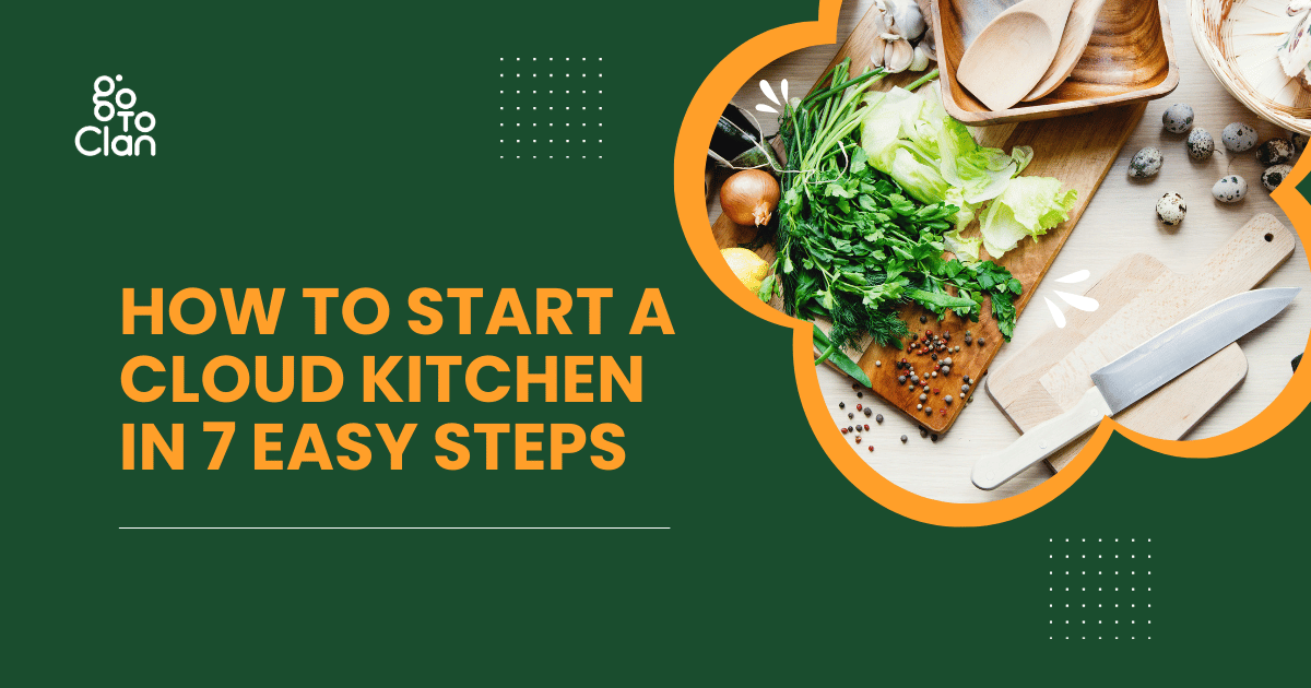 How To Start A Cloud Kitchen In 7 Easy Steps